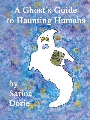 cover image of A Ghost's Guide to Haunting Humans